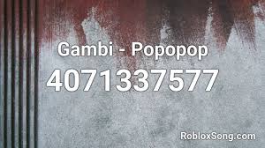 Robloxsong.com is the largest collection of roblox music codes. Gambi Popopop Roblox Id Roblox Music Codes