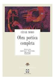 Titulo Cesar Moro Obra Poetica Completa Coordinadores Andre Coyne Daniel Cesar Books