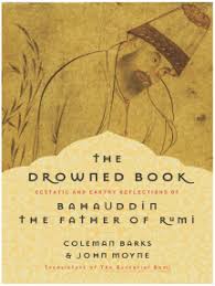 In 2004 barks received the juliet hollister award for his work. Read The Drowned Book Online By Coleman Barks And John Moyne Books