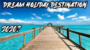 My Dream Holiday Destination Youtube I know it's a popular holiday destination, just not amongst indians. my dream holiday destination