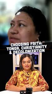 Choosing Faith: Tonga, Christianity & Decolonization, Was Tonga ever  colonized? In this conversation, Dr. Ruth Faleolo unpacks the complexities  of decolonization in the Tongan context, challenging ...
