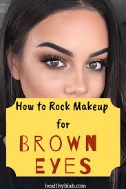There Are Certain Makeup Colors And Styles That Complement Brown Eyes Flawlessly And Help Enhance T Rock Makeup Makeup For Brown Eyes Brown Eye Makeup Tutorial
