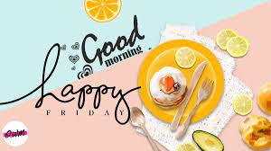 Sweet friday morning messages and quotes to inspire someone you happy friday! Happy Friday Quotes Good Morning Friday Messages Wishes