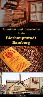 Tradition Und Innovation In Der Bierhauptstadt Bamberg Reise Inspiration Schone Reiseziele Deutschland Urlaub In Deutschland