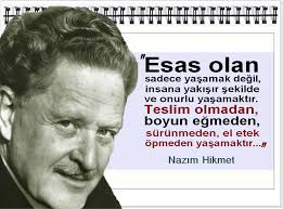 Esas Olan Sadece Yasamak Degil Insana Yakisir Sekilde Ve Onurlu Yasamaktir Teslim Olmadan Boyun Egmeden Surunmeden El Etek Ozlu Sozler Boyun Egme Edebiyat