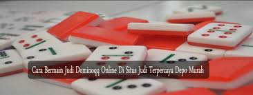 Image result for Deposit Termurah Bermain Domino Online Di Android