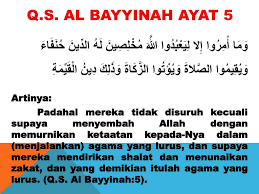 Lam yakuni alladziina kafaruu min ahli alkitaabi waalmusyrikiina munfakkiina hattaa ta'tiyahumu albayyinatu. Surah Al Bayyinah Ayat 5 Dan Artinya Gbodhi