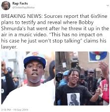 As bobby shmurda and the shmoney dance proved, when good songs go viral, they can get even better. 6ix9ine Testifies On Bobby Shmurda S Hat 6ix9ine Snitch Know Your Meme