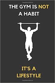 If you love going to the gym and have a bachelor's degree, you can get a job as a gym manager. Gym Is Not A Habit It S A Lifestyle Gym Workout Tracker Diary Journal For Gym Goers Teens Adults Kids 100 Pages Of Workout Logs 6 X 9 Inches A5 Science Workout Amazon De Bucher