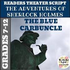 Sherlock Holmes The Adventure Of The Blue Carbuncle Reader Theater Script Readers Theater Scripts Readers Theater Sherlock Holmes