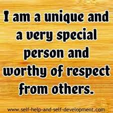 Self Esteem Affirmation For Being A Unique And A Special Person Worthy Of Respect From Others Self Esteem Affirmations Self Love Affirmations Affirmations