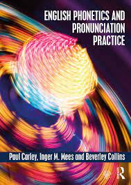 Firstly, phonetics is the study of the sounds of human language. English Phonetics And Pronunciation Practice 1st Edition Paul Car