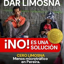 Urgente - ¡POR AMOR A PEREIRA, NO MÁS LIMOSNA! 🚫💰La limosna que das se  destina a compra y consumo de 3stup3f4ci3nt3s, perpetuando este problema en  la ciudad y fortaleciendo el negocio del
