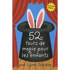 6 tours de magie pour enfants faciles à réaliser. 52 Tours De Magie Pour Les Enfants Jeu De Cartes Broche Lynn Gordon Achat Livre Fnac