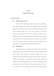Bab ii kanker serviks 2.1 pengertian kanker serviks kanker serviks disebut juga dengan kanker leher rahim ia sering juga disebut dengan karsinoma serviks uterus yang dianggap sebagai penyakit kanker pembunuh wanita nomor di dua dunia setelah kanker payudara (saydam, 2012:83). Https Anzdoc Com Download Bab Ii Tinjauan Pustakac05718c0a9024ae4f647c91143d4c04e29575 Html