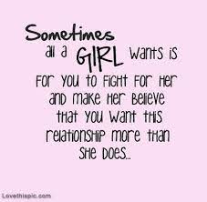 Are you sure you want to unfollow all collections for this entry by (@)? A Girl Wants You To Fight For Her Life Quotes Quotes Words Quotes