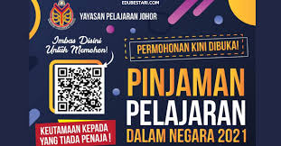 Only candidates who are eligible and meet the criteria. Permohonan Pinjaman Pelajaran Dalam Negara Yayasan Pelajaran Johor Kini Dibuka Edu Bestari