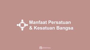 Tidak menderhaka iaitu dgn menyebarkan maklumat yang palsu tentang ketua / pemimpin. 20 Manfaat Persatuan Dan Kesatuan Bangsa Yuksinau Id