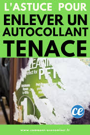 La Recette Naturelle Pour Enlever Un Autocollant Tenace Sans Laisser De Residu Autocollant Enlever Les Etiquettes Decoller Des Autocollants