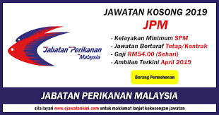 Urusan pengambilan ini mengikut kementerian atau jabatan yang terlibat dan calon yang melepasi tapisan akan dipanggil untuk menghadiri temuduga. Jawatan Kosong 2019 Di Jabatan Perikanan Malaysia Kelayakan Minimum Spm Ejawatankini Com