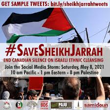 Maybe you would like to learn more about one of these? Join The Twitter Storm To Savesheikhjarrah And End Canadian Complicity Saturday May 8