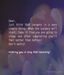 Maybe you would like to learn more about one of these? 70 Surgery Wishes Messages And Quotes Ultra Wishes