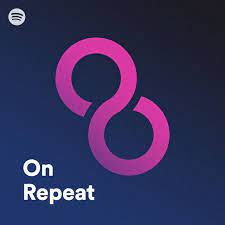 On Repeat Spotify Playlist Somebody To You Music Album Covers Spotify Playlist