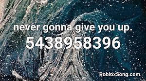 Never gonna give you up roblox id. Never Gonna Give You Up Roblox Id Roblox Music Code Youtube