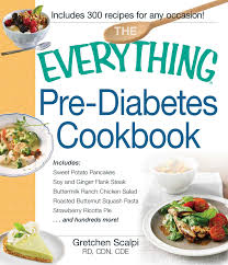 Here is a guide for helping with that. The Everything Pre Diabetes Cookbook Book By Gretchen Scalpi Official Publisher Page Simon Schuster Uk
