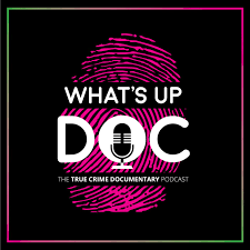 Whats Up Doc: Daisys Destruction – Whats Up Doc: The True Crime  Documentary Podcast – Podcast – Podtail