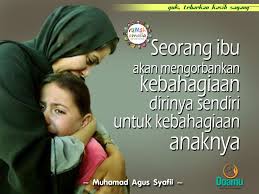 Seorang Ibu Akan Mengorbankan Kebahagiaan Dirinya Sendiri Untuk Kebahagiaan Anaknya Bijak Ibu Motivasi