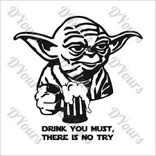 Beer Drinking Yoda Drink Wars Svg Cdr Ai Pdf Eps Files 1 Zip Includes Svg Cdr Pdf Dxf Files All Star Wars Drinks Star Wars Yoda Drinking Beer