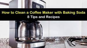 Repeat with a batch of clean water to clean up any traces of vinegar. 8 Fast Ways To Clean A Coffee Maker With Baking Soda