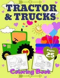 There are way too many spammy websites or pages that just don't print at all. Tractor Trucks Coloring Book Valentine S Day Gift For Kids Toddler Boys And Girls Valentines Colouring Pages With Tractors Truck And Train Artist Little Joe 9798588897365 Amazon Com Books