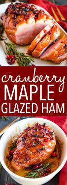 Easy Cranberry Maple Glazed Ham Christmas Ham Recipe Maple Glazed Ham Pork Recipes Christmas Ham