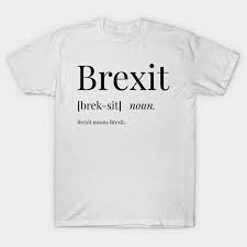 Brexit Definition This Fun And Quirky T Shirt Will Get All Your Friends Talking Perfect If You Love Words Definitions And Typography Available On Posters
