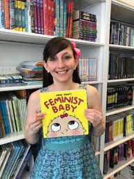 Filled with gorgeous, emotive illustrations, this book celebrates all babies all over the world. Julie Rosenberg On Twitter Wishing The Happiest Of Book Birthdays To The Amazing Lorynbrantz And Feminist Baby I Will Be Making This Face All Day Https T Co Nr9p9twnlh