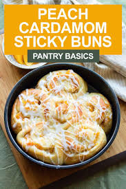 Peach Cardamom Sticky Buns Recipe In 2020 Sticky Buns Healty Dinner Recipes