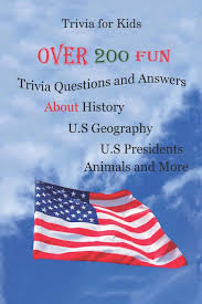 Our online us state trivia quizzes can be adapted to suit your requirements for taking some of the top us state quizzes. Trivia For Kids Over 200 Fun Trivia Questions And Answers About History U S Geography U S Presidents Animals And More D Stokes Rodrique 9798749714562 Amazon Com Books