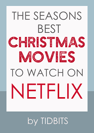 Netflix has plenty of movies to watch but there's a real mixed bag on there. The Best Christmas Movies On Netflix For 2018 Tidbits