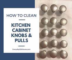 How To Clean Kitchen Cabinet Knobs And Pulls Secret Ingredient Everyday Old House