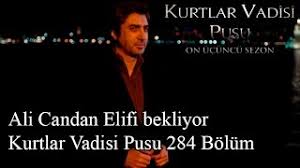 Ali Candan Elifi Bekliyor Kurtlar Vadisi Pusu 284 Bolum Youtube