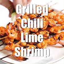 Grilled Chili Lime Shrimp Video Small Shrimp Recipes Lime Shrimp Recipes Easy Grilled Shrimp Recipes