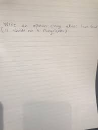 Compose your thesis and intro paragraph. Write An Opinion Essay About Fast Food It Should Be Chegg Com