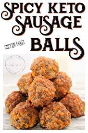 Easy Spicy Keto Sausage Balls Appetizer Without Flour Moscatomom Com Recipe Keto Diet Recipes Starting Keto Diet Keto Recipes Easy