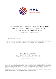 RELIGIONS EVOLUTIONARY LANDSCAPE: COUNTERINTUITION, COMMITMENT,  COMPASSION, COMMUNION