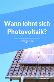 Wann Lohnt Sich Photovoltaik In 2020 Photovoltaik Anlagen Photovoltaik Module Solaranlage