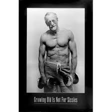 Growing Old Man Poster Gone Growing Old Mens Fitness Motivation Fountain Of Youth
