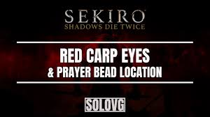 Sekiro Red Carp Eyes Prayer Bead Location Youtube It has two red the researcher dojun in the abandoned dungeon in the abandoned dungeon wants these eyes to. sekiro red carp eyes prayer bead location