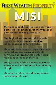Pengertian visi dan misi adalah suatu konsep perencanaan yang disertai dengan tindakan sesuai dengan perencanaan yang telah dibuat untuk mencapai tujuan yang telah ditetapkan dalam waktu tertentu. First Wealth Property Sdn Bhd Minah Kontraktor Facebook